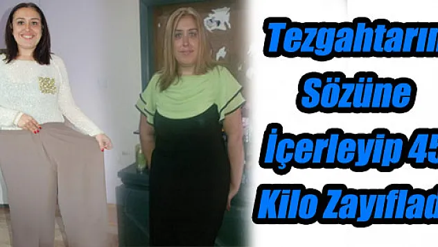Tezgahtarın Sözüne İçerleyip 45 Kilo Zayıfladı 