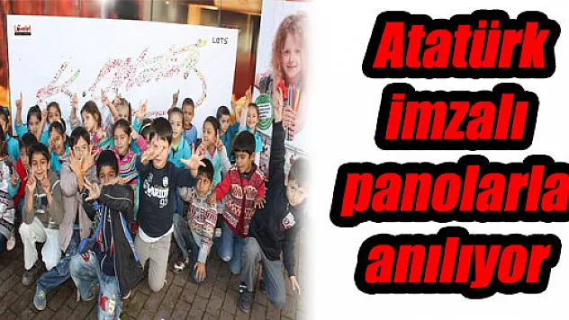  Atatürk imzalı panolarla anılıyor