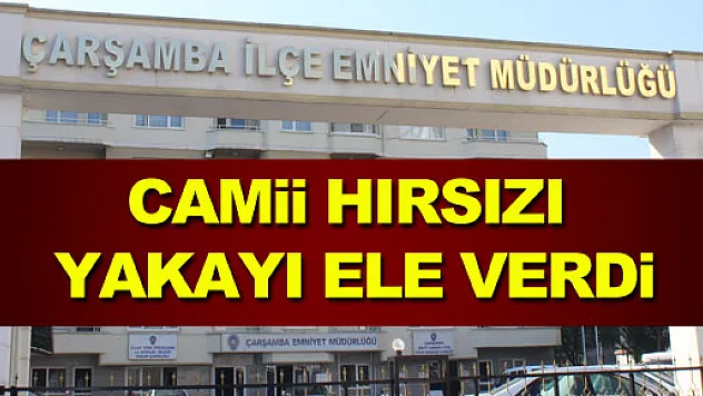 CAMİ HIRSIZI YAKAYI ELE VERDİ...