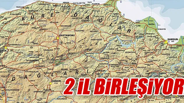 Bakan açıkladı! İki il birleşiyor mu?