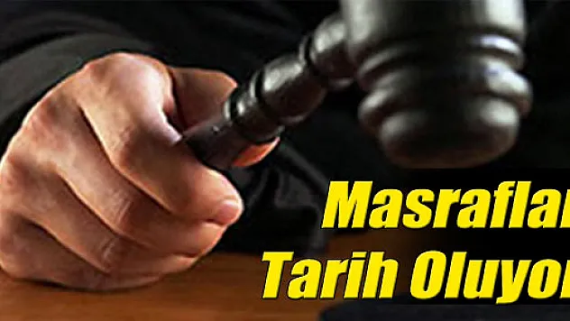 Mahkeme masrafları tarih oluyor!