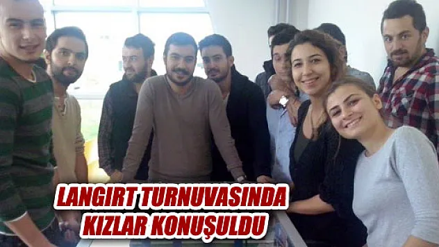 LANGIRT TURNUVASINDA KIZLAR KONUŞULDU