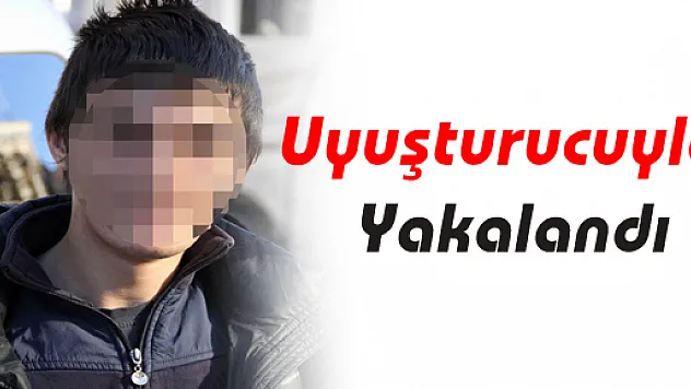 18 Yaşındaki Genç Uyuşturucuyla Yakalandı