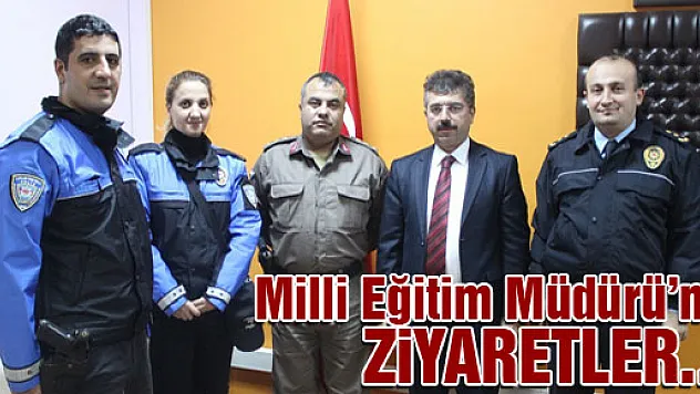  MİLLİ EĞİTİM MÜDÜRÜNE ZİYARETLER