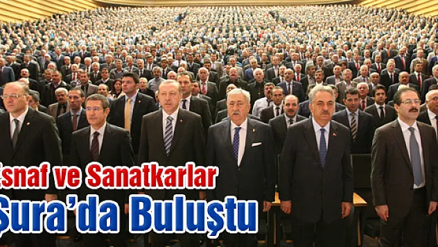 Esnaf ve Sanatkarlar Şura'da Buluştu