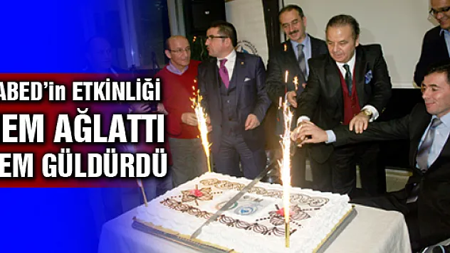 ÇABED'in ETKİNLİĞİ HEM AĞLATTI, HEM GÜLDÜRDÜ…