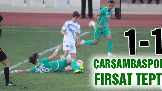 Çarşambaspor Fırsat Tepti : 1-1