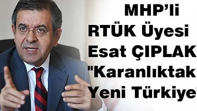 Çıplak, 'Karanlıktaki Yeni Türkiye'