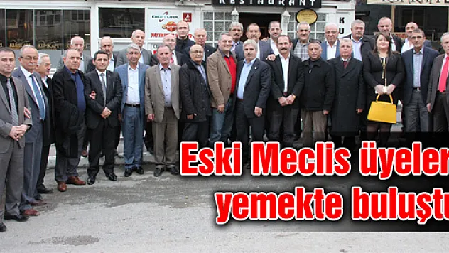 Eski Meclis üyeleri yemekte buluştu