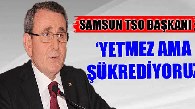   'Yetmez ama şükrediyoruz'