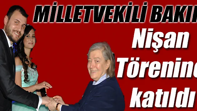 Milletvekili Bakır Nişan Törenine katıldı