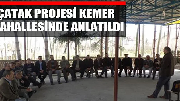 ÇATAK Projesi Kemer Mahallesinde Anlatıldı