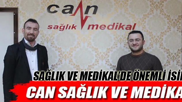 Sağlık ve Medikal'de önemli isim: Can Sağlık ve Medikal