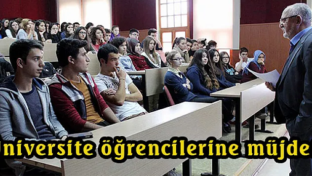 Üniversite öğrencilerine müjde!