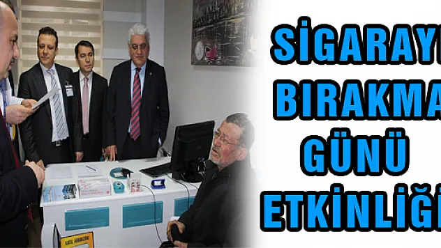  SİGARAYI BIRAKMA GÜNÜ ETKİNLİĞİ