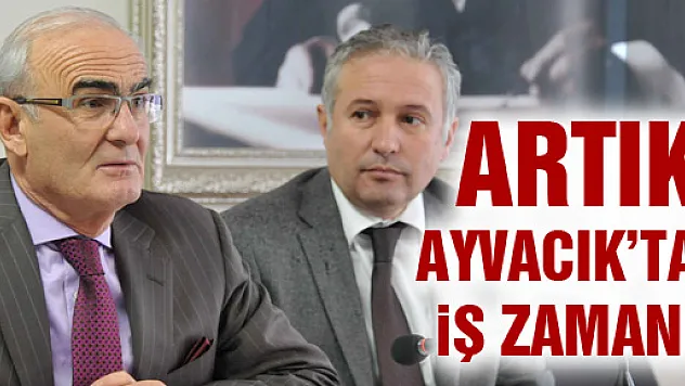 ARTIK AYVACIK'TA İŞ ZAMANI