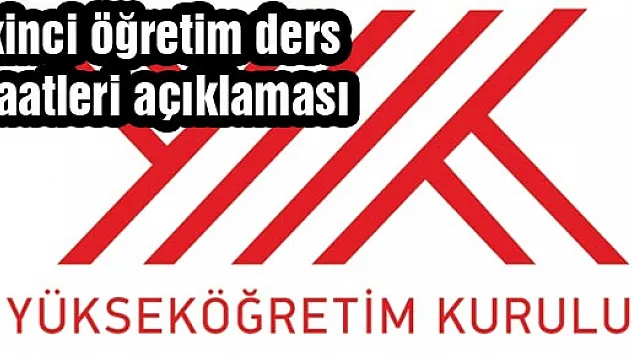 YÖK'ten ikinci öğretim ders saatleri açıklaması