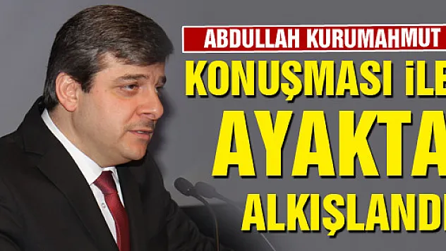 KONUŞMASI İLE AYAKTA ALKIŞLANDI