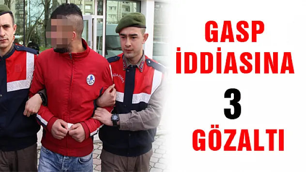 GASP İDDİASINA 3 GÖZALTI