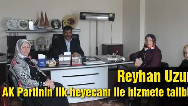 Uzun, 'AK Partinin ilk heyecanı ile hizmete talibim'