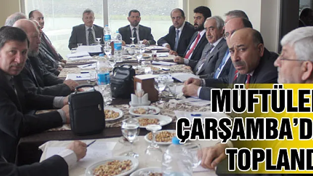 Müftüler Çarşamba'da Toplandı
