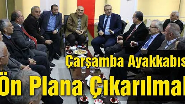 'Çarşamba Ayakkabısı ön plana çıkarılmalı'