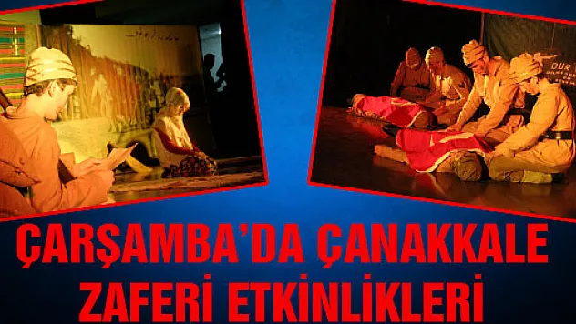 ÇARŞAMBA'DA ÇANAKKALE ZAFERİ ETKİNLİKLERİ