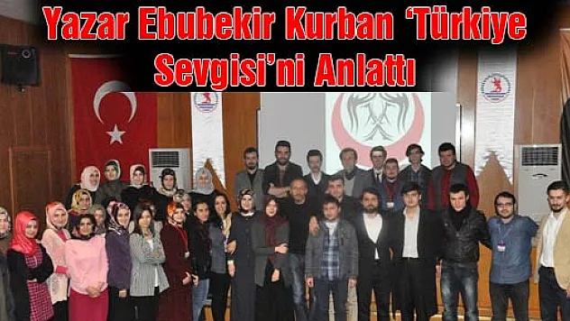 Yazar Ebubekir Kurban 'Türkiye Sevgisi'ni Anlattı