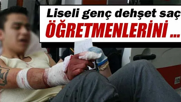 Okuldan uzaklaştırılan liseli dehşet saçtı