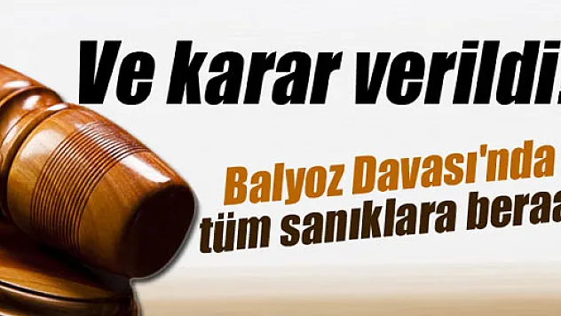 Balyoz Davası'nda beraat kararı verildi