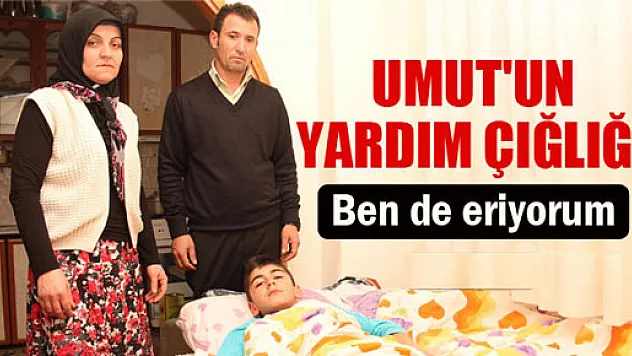 11 yaşındaki Umut'un yardım çığlığı