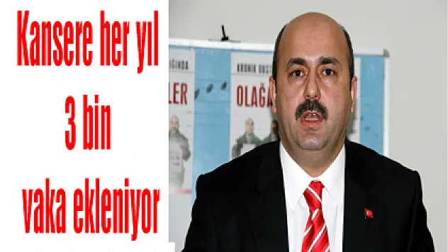 Kansere her yıl 3 bin vaka ekleniyor