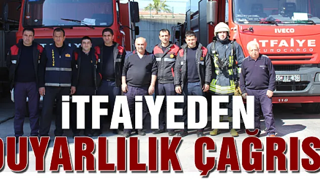 İTFAİYE'DEN 'DUYARLILIK' ÇAĞRISI