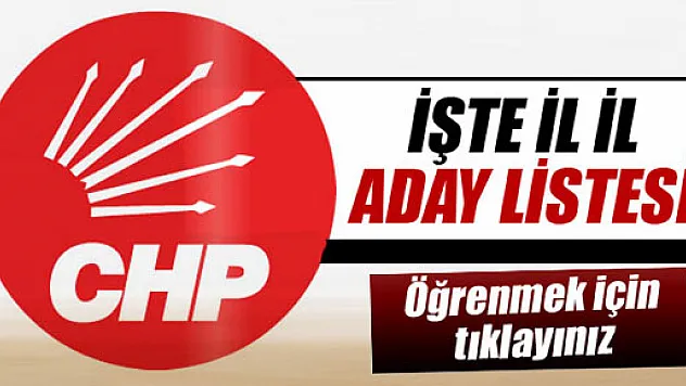 CHP'nin il il aday listesi
