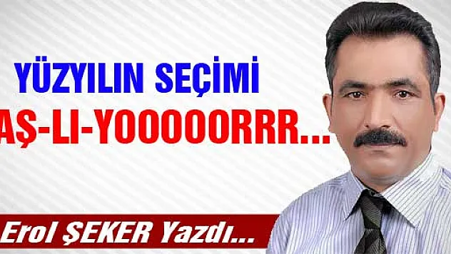 YÜZYILIN SEÇİMİ BAŞ-LI-YOOOOORRR...