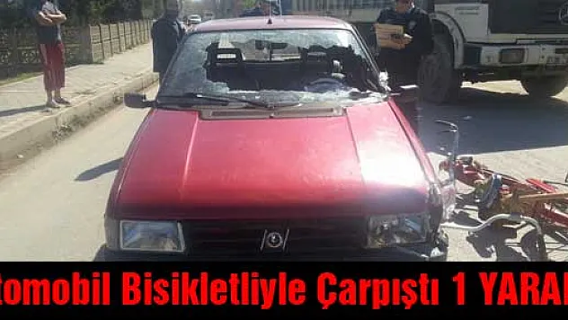 Otomobil Bisikletliyle Çarpıştı: 1 YARALI