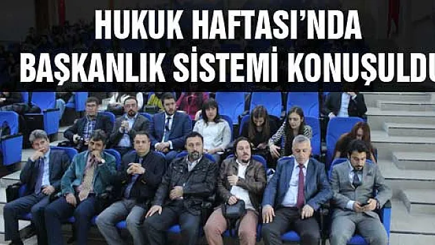 HUKUK HAFTASI'NDA BAŞKANLIK SİSTEMİ KONUŞULDU