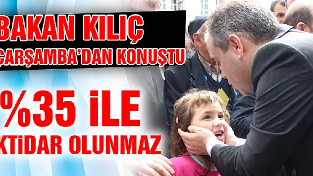 '%35 İLE İKTİDAR OLUNMAZ'