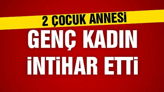 Genç Anne İntihar Etti…