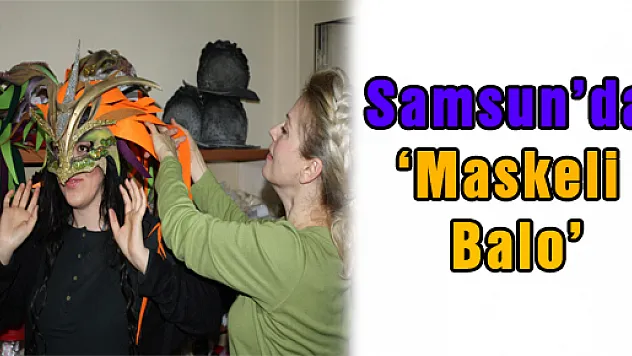 Samsun'da 'Maskeli Balo'