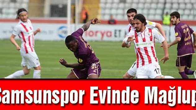 Samsunspor Evinde Mağlup