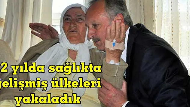 12 yılda sağlıkta gelişmiş ülkeleri yakaladık