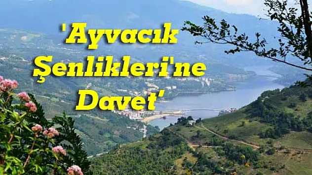 'Ayvacık Şenlikleri'ne Davet