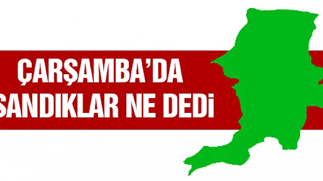 ÇARŞAMBA'DA SANDIKLARDAN NE DEDİ?