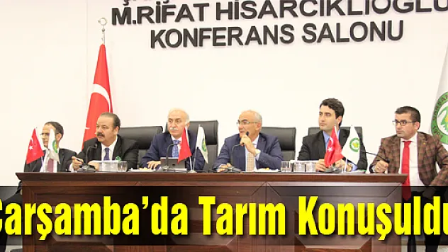 Çarşamba'da Tarım Konuşuldu  