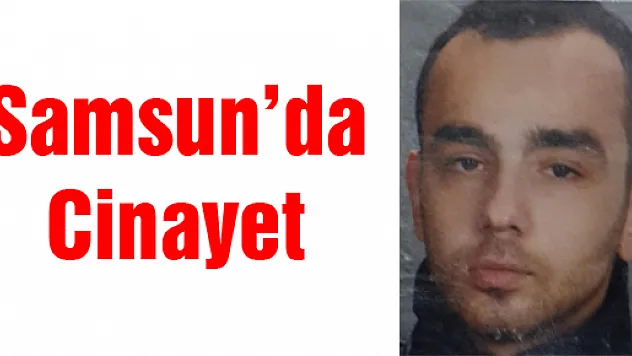 Samsun'da Cinayet