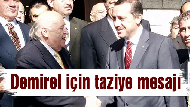 Erdoğan'dan Demirel için taziye mesajı