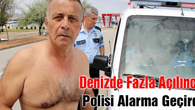Denizde Fazla Açılınca Polisi Alarma Geçirdi