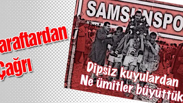 Samsunspor Taraftarından Çağrı