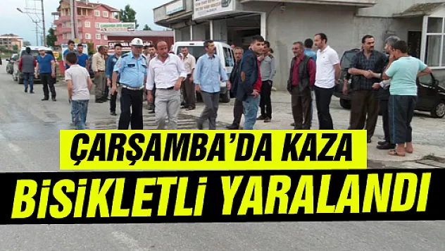 ÇARŞAMBA'DA TRAFİK KAZASI: 1 YARALI